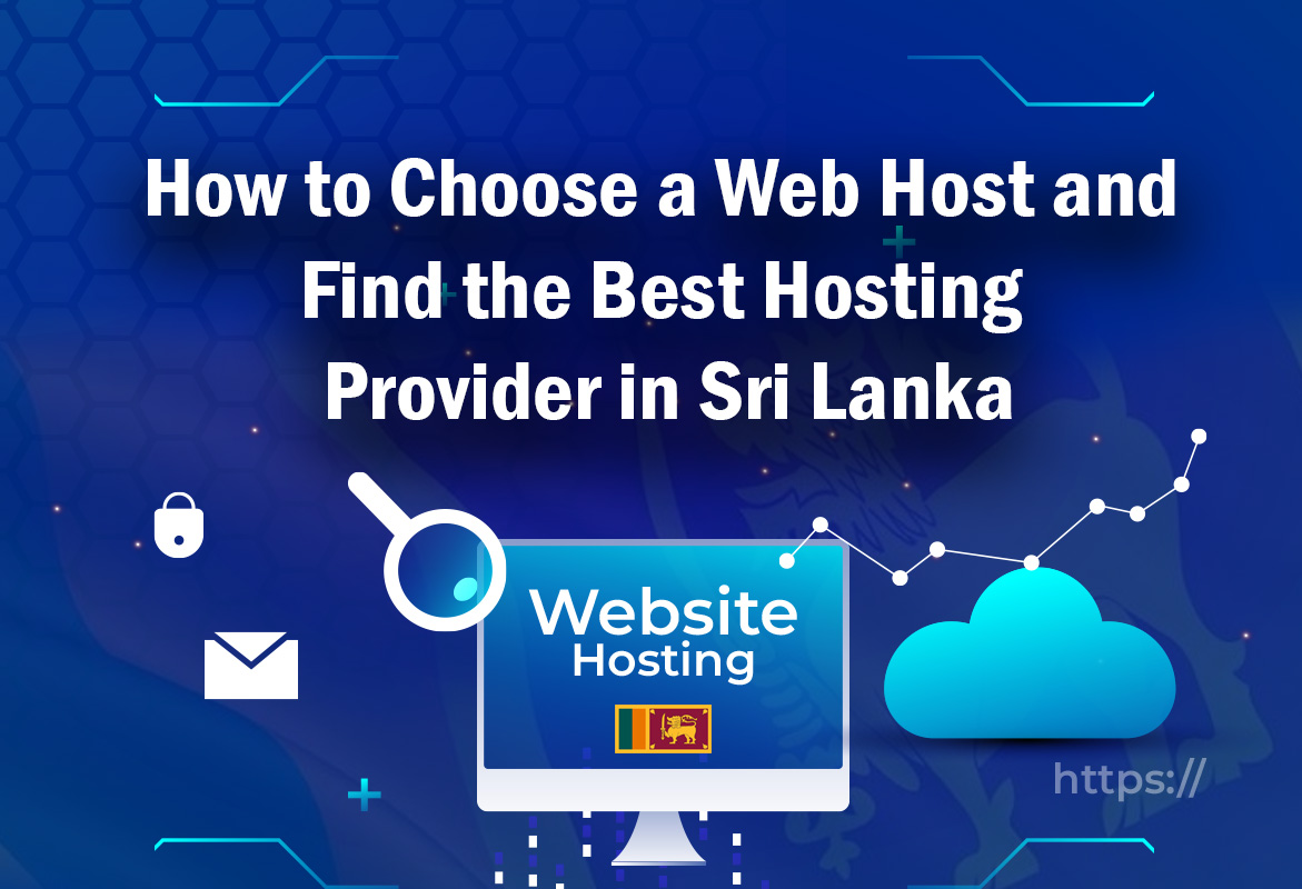 How to Choose a Web Host and Find the Best Hosting Provider in Sri Lanka